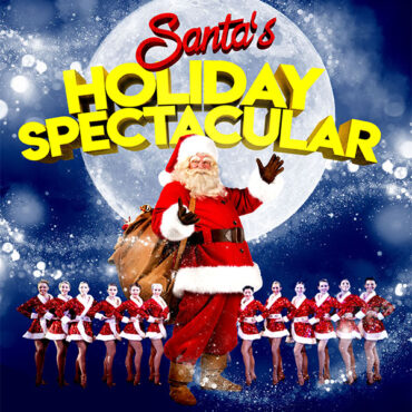 SANTA’S HOLIDAY SPECTACULAR